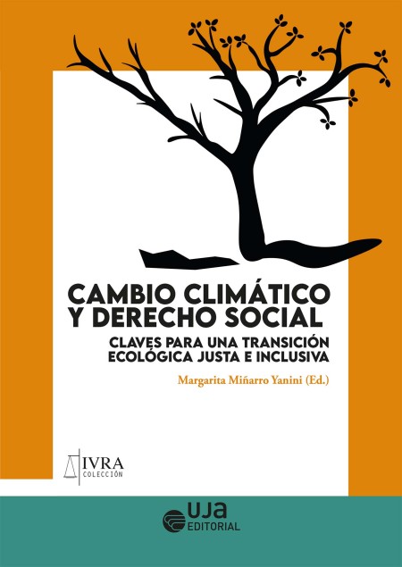 Novedad UJA Editorial. Cambio climático y derecho social: claves para una transición ecológica justa e inclusiva