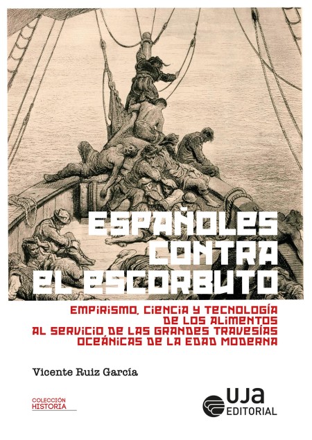 Españoles contra el escorbuto: Empirismo, ciencia y Tecnología de los alimentos al servicio de las grandes travesías oceánicas de la Edad Moderna