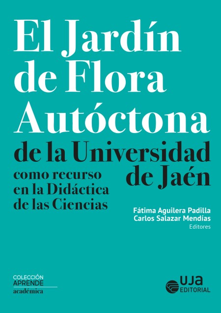 " Novedad UJA Editorial, El jardín de flora autóctona de la Universidad de Jaén como recurso en la Didáctica de las Ciencias"