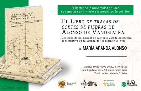 Presentación de libro "El Libro de traças de cortes de piedras de Alonso de Vandelvira"