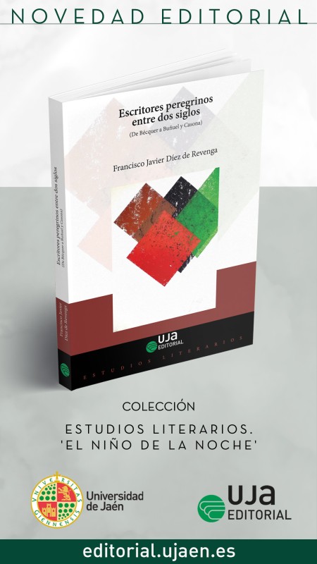 Novedad UJA Editorial. Escritores peregrinos entre dos siglos: (De Bécquer a Buñuel y Casona)