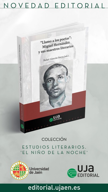 Novedad UJA Editorial. "Llamo a los poetas". Miguel Hernández y sus maestros literarios