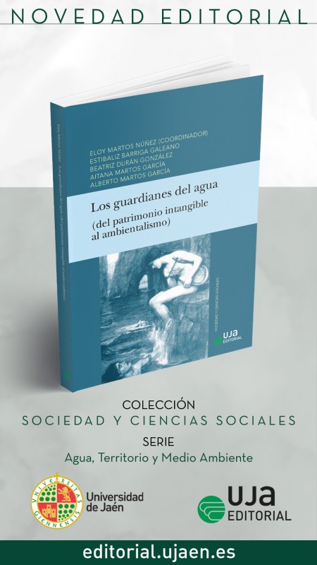 Novedad UJA Editorial. Los guardianes del agua: (del patrimonio intangible al ambientalismo)