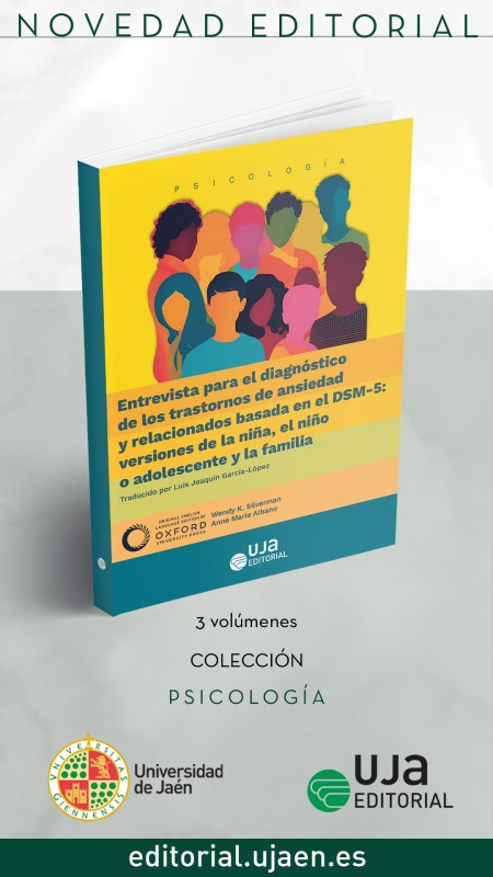Novedad UJA Editorial. Entrevista para el diagnóstico de los trastornos de ansiedad y relacionados basada en el DSM-5: versiones de la niña, el niño o adolescente y la familia.