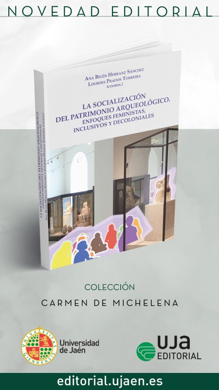 Novedad Editorial. La Socialización del Patrimonio Arqueológico: Enfoques feministas, inclusivos y decoloniales