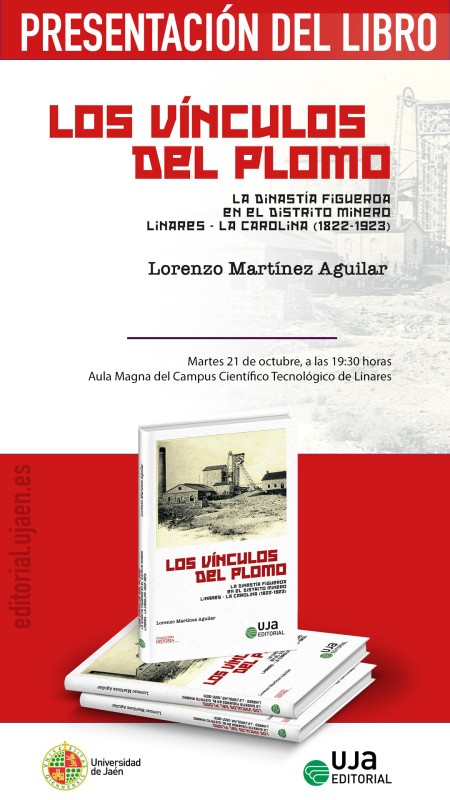 Presentación del libro "Los vínculos del plomo: La dinastía Figueroa en el distrito Linares-La Carolina (1822-1923)"