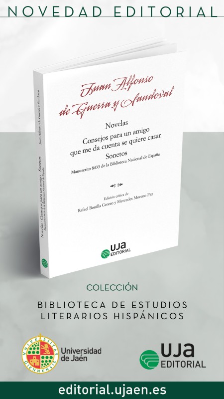 Novedad UJA Editorial. Juan Alfonso de Guerra y Sandoval: Novelas, Consejos para un amigo que me da cuenta se quiere casar, Sonetos. Manuscrito 8433 de la Biblioteca Nacional de España