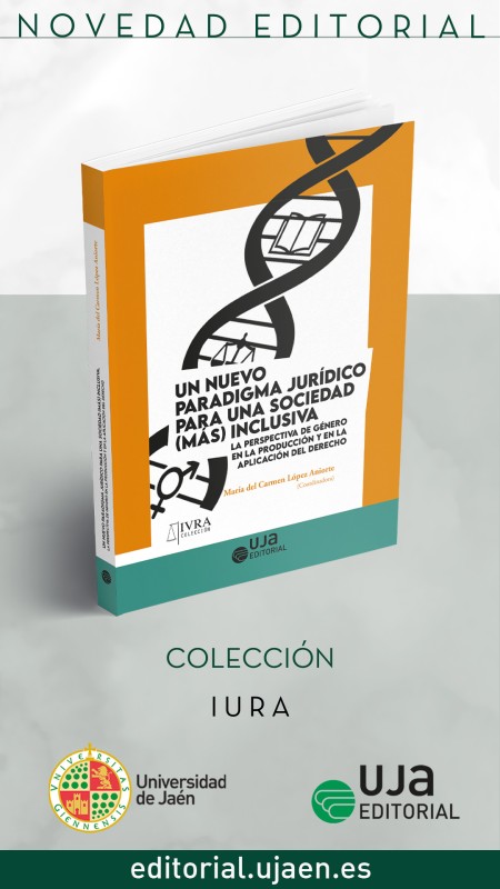 Novedad UJA Editorial. Un nuevo paradigma jurídico para una sociedad (más) inclusiva: La perspectiva de género en la producción y en la aplicación del derecho