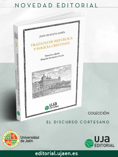 Novedad UJA Editorial. Tratado de república y policía cristiana para reyes y príncipes y para los que en el gobierno tiene sus veces