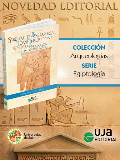 Novedad UJA Editorial. Sarenput I´s Biographical Tomb Inscriptions (QH 36). A Philological and Palaeographical Study