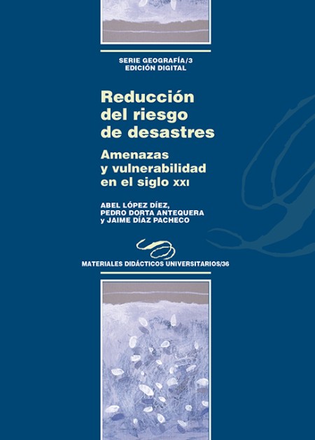 El Servicio de Publicaciones de la Universidad de La Laguna publica: "Reducción del riesgo de desastres. Amenazas y vulnerabilidad en el siglo XXI"