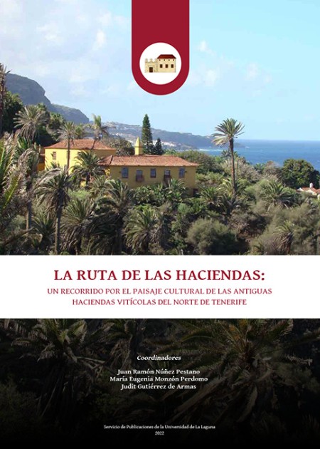 El Servicio de Publicaciones de la Universidad de La Laguna publica: "La ruta de las haciendas: un recorrido por el paisaje cultural de las antiguas haciendas vitícolas del norte de Tenerife"