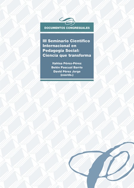 El Servicio de Publicaciones de la Universidad de La Laguna publica: "III Seminario Científico Internacional en Pedagogía Social: Ciencia que transforma" 