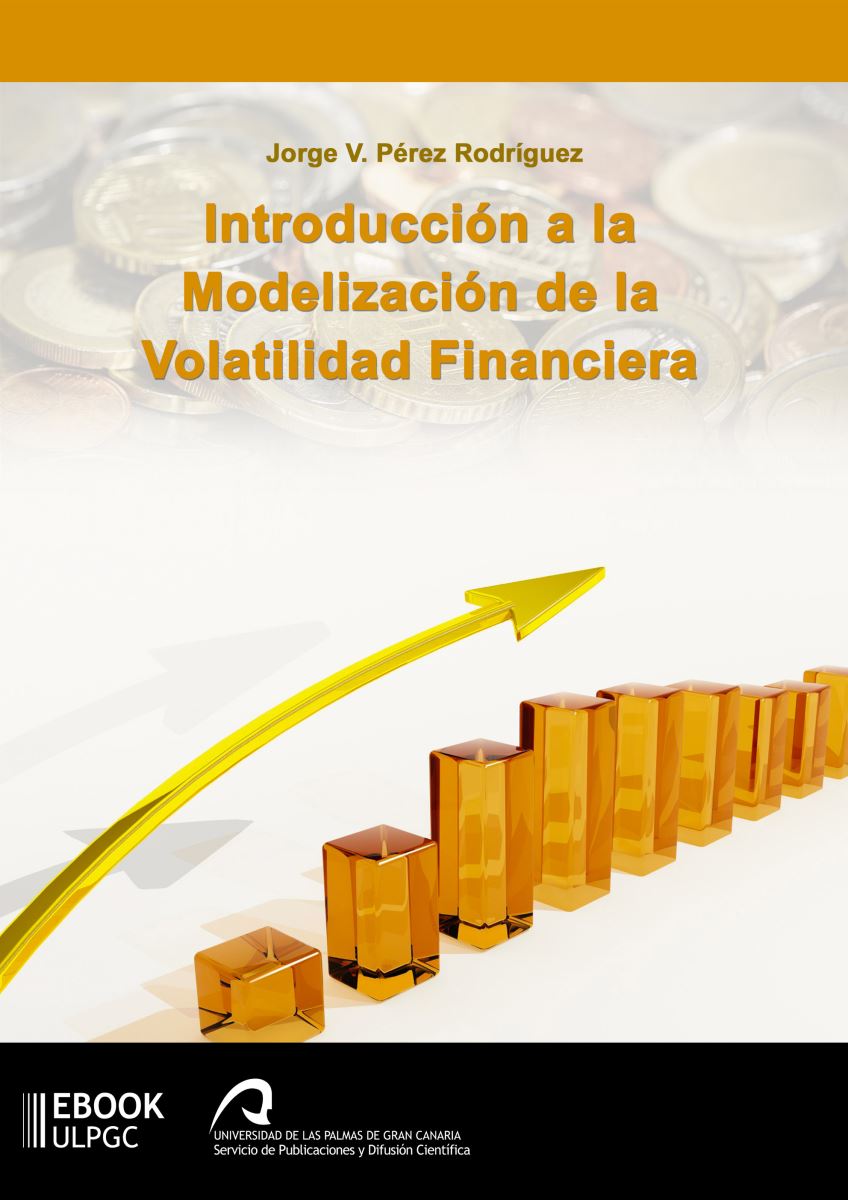 Introducción a la modelización de la volatilidad financiera, de Jorge Vicente Pérez Rodríguez, nueva publicación digital del Servicio de Publicaciones de la ULPGC