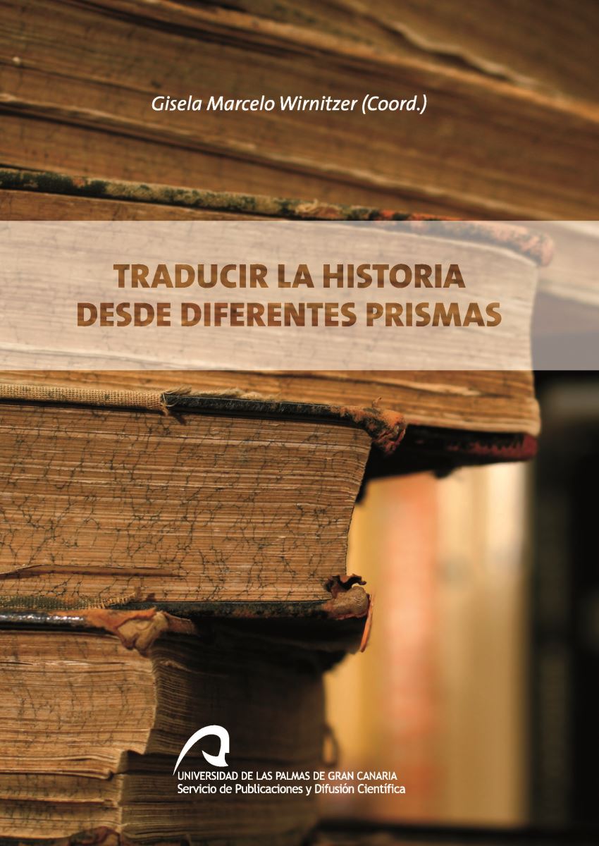 Traducir la historia desde diferentes prismas, de Gisela Marcelo Wirnitzer (Coord.)