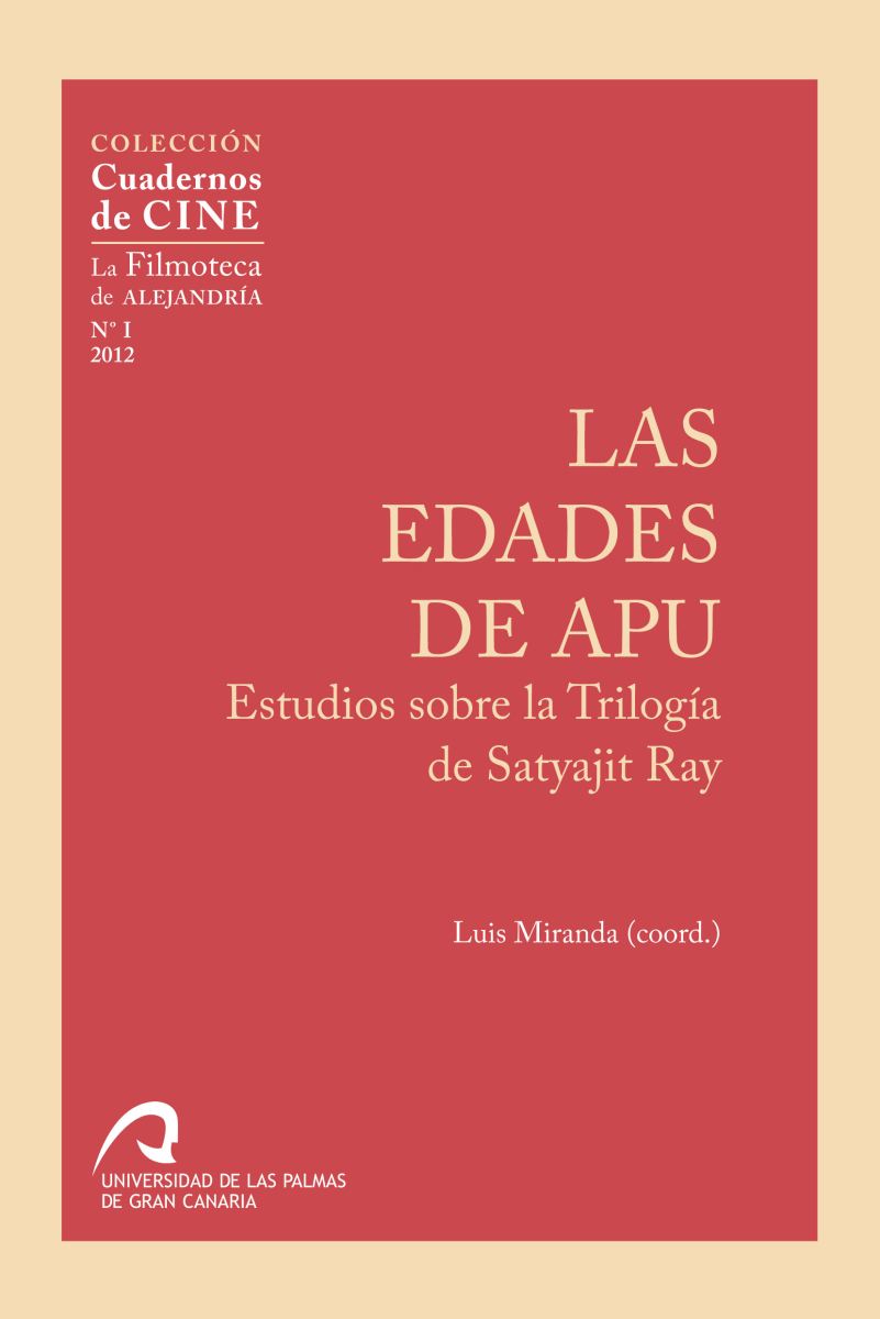 La Universidad de Las Palmas de Gran Canaria abre la colección Cuadernos de cine con "Las edades de Apu. Estudios sobre la Trilogía de Satyajit Ray"