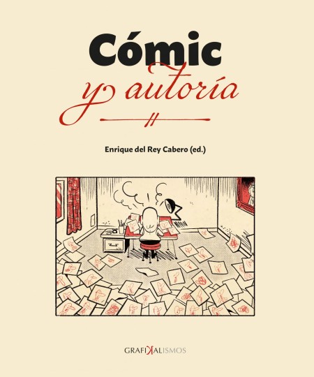 CÓMIC Y AUTORÍA, de Enrique del Rey Cabero (Ed.), número 16 de la colección GRAFIKALISMOS