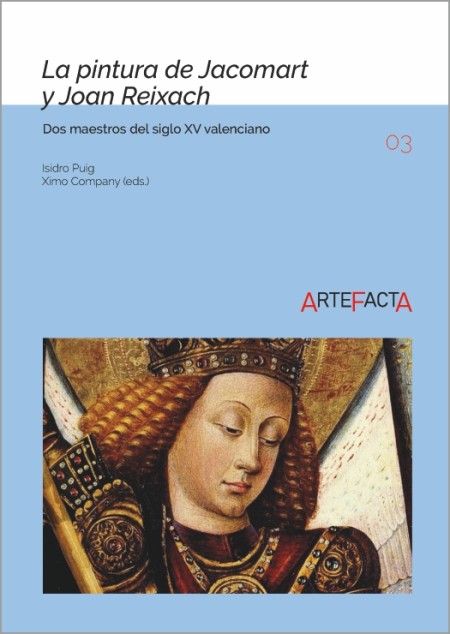 La pintura de Jacomart y Joan Reixach. Dos maestros del siglo XV valenciano.