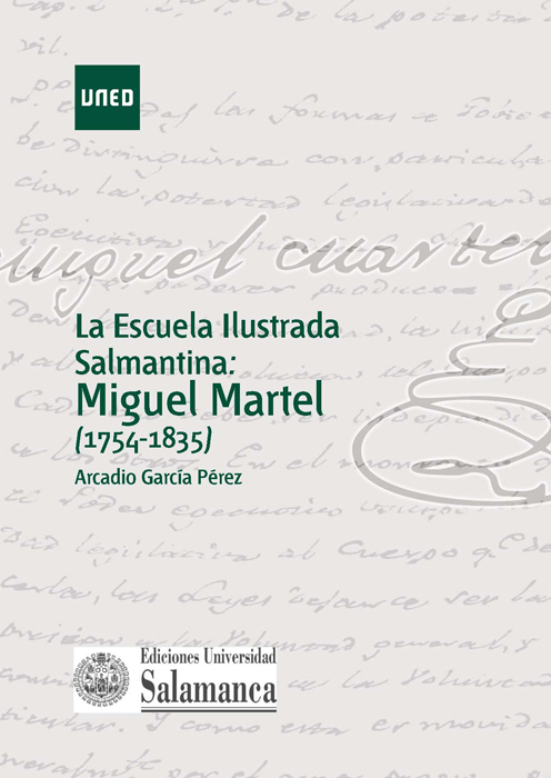 La Editorial UNED presenta el libro: "LA ESCUELA ILUSTRADA SALMANTINA: MIGUEL MARTEL (1754-1835)" de Arcadio GARCÍA P�?REZ