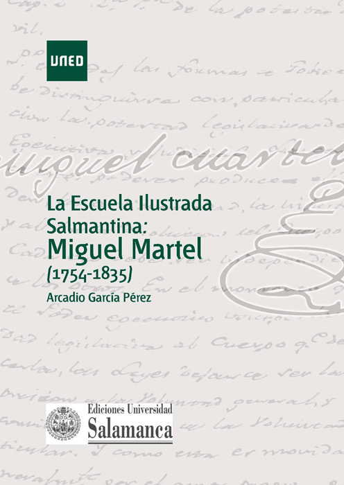 La Editorial UNED presenta el libro: "LA ESCUELA ILUSTRADA SALMANTINA: MIGUEL MARTEL (1754-1835)" de Arcadio GARCÍA P?REZ