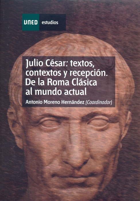 La UNED presenta el libro "JULIO C�?SAR: TEXTOS, CONTEXTOS Y RECEPCI�?N. DE LA ROMA CLÁSICA AL MUNDO ACTUAL"