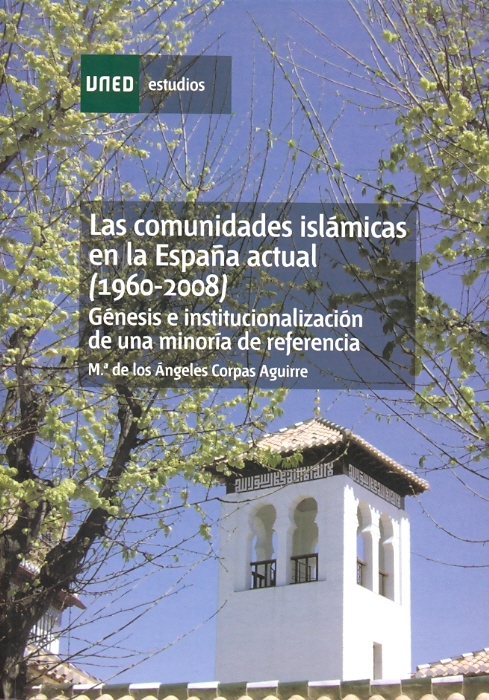 La UNED presenta el libro "LAS COMUNIDADES ISLÁMICAS EN LA ESPA?A ACTUAL. G?NESIS E INSTITUCIONALIZACI?N DE UNA MINORÍA DE REFERENCIA"