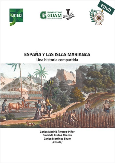 ESPAÑA Y LAS ISLAS MARIANAS. UNA HISTORIA COMPARTIDA (ebook)