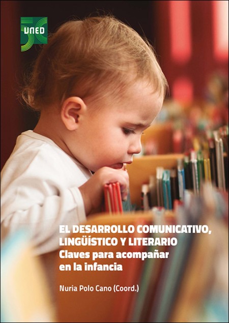 EL DESARROLLO COMUNICATIVO, LINGÜÍSTICO Y LITERARIO. CLAVES PARA ACOMPAÑAR EN LA INFANCIA