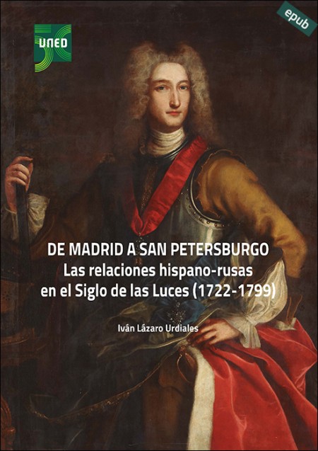 DE MADRID A SAN PETERSBURGO. LAS RELACIONES HISPANO-RUSAS EN EL SIGLO DE LAS LUCES (1722-1799) (e-book)
