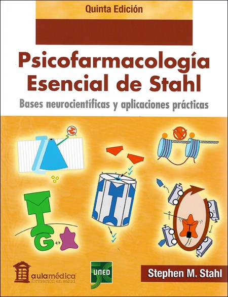 PSICOFARMACOLOGÍA ESENCIAL DE STAHL.BASES NEUROCIENTÍFICAS Y APLICACIONES PRÁCTICAS  5ª EDICIÓN