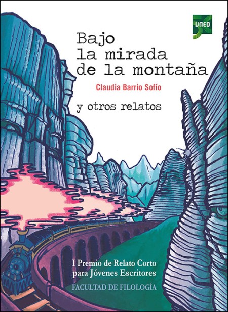 BAJO LA MIRADA DE LA MONTAÑA Y OTROS RELATOS. I PREMIO DE RELATO CORTO PARA JÓVENES ESCRITORES DE LA UNED - 2022