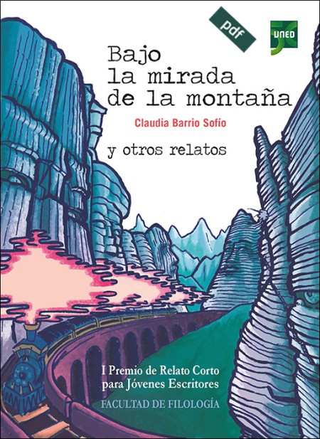 BAJO LA MIRADA DE LA MONTAÑA Y OTROS RELATOS. I PREMIO DE RELATO CORTO PARA JÓVENES ESCRITORES DE LA UNED - 2022 (e-book)