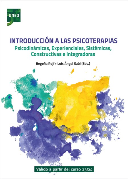 INTRODUCCIÓN A LAS PSICOTERAPIAS. PSICODINÁMICAS, EXPERIENCIALES, SISTÉMICAS, CONSTRUCTIVISTAS E INTEGRADORAS