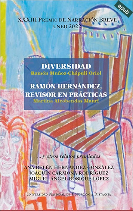 XXXIII PREMIO DE NARRACIÓN BREVE UNED 2022. DIVERSIDAD. RAMÓN HERNÁNDEZ, REVISOR EN PRÁCTICAS… Y OTROS RELATOS PREMIADOS (ebook)