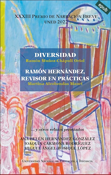 XXXIII PREMIO DE NARRACIÓN BREVE UNED 2022. DIVERSIDAD. RAMÓN HERNÁNDEZ, REVISOR EN PRÁCTICAS… Y OTROS RELATOS PREMIADOS (ebook)