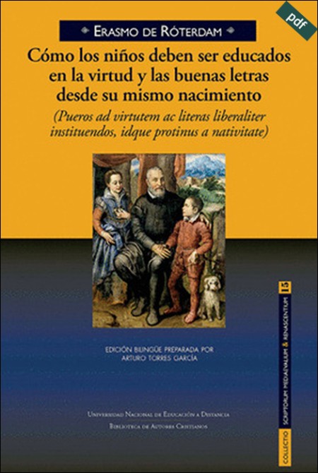 CÓMO LOS NIÑOS DEBEN SER EDUCADOS EN LA VIRTUD Y LAS BUENAS LETRAS DESDE SU MISMO NACIMIENTO. DE ERASMO DE RÓTERDAM (e-book)