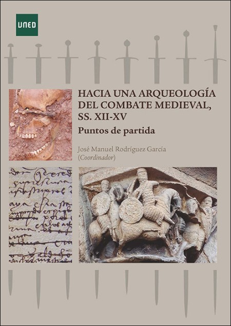 HACIA UNA ARQUEOLOGÍA DEL COMBATE MEDIEVAL, SS. XII-XV. PUNTOS DE PARTIDA