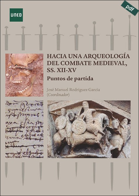 HACIA UNA ARQUEOLOGÍA DEL COMBATE MEDIEVAL, SS. XII-XV. PUNTOS DE PARTIDA (e-book)