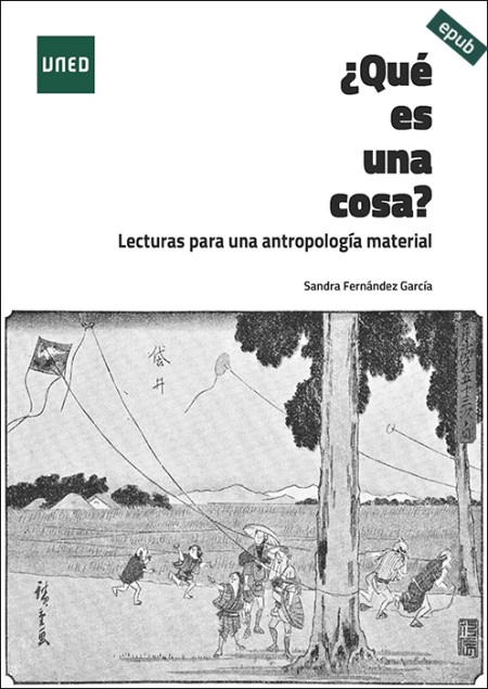 ¿QUÉ ES UNA COSA?  LECTURAS PARA UNA ANTROPOLOGÍA MATERIAL (e-book)