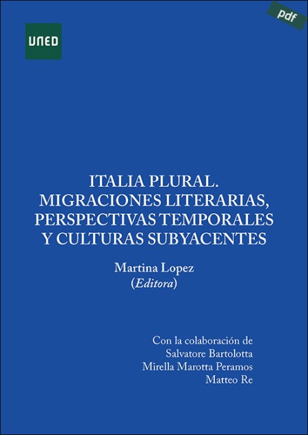 ITALIA PLURAL. MIGRACIONES LITERARIAS, PERSPECTIVAS TEMPORALES Y CULTURAS SUBYACENTES (e-book)