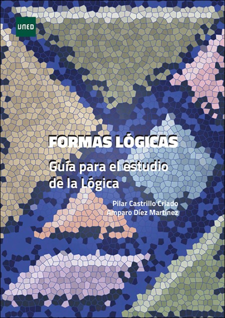 FORMAS LÓGICAS. GUÍA PARA EL ESTUDIO DE LA LÓGICA