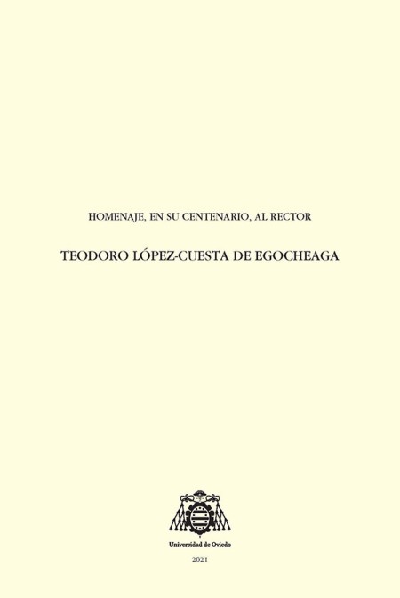 Novedad editorial | Homenaje, en su centenario, al rector Teodoro López-Cuesta de Egocheaga | Universidad de Oviedo