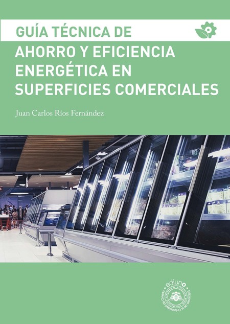Novedad editorial Ediuno | Guía técnica de ahorro y eficiencia energética en superficies comerciales