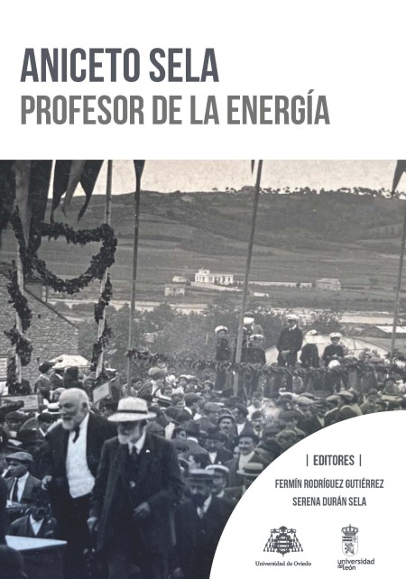 Novedad editorial Universidad de Oviedo | Aniceto Sela. Profesor de la energía