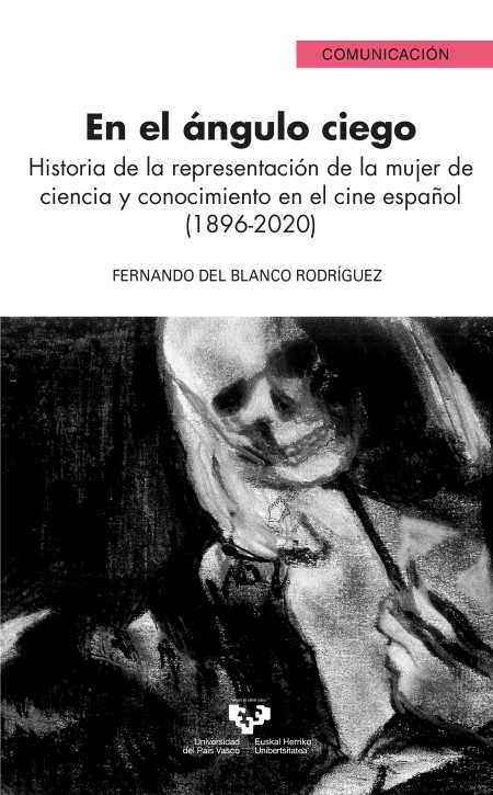 Novedad: "En el ángulo ciego. Historia de la representación de la mujer de ciencia y conocimiento en el cine español (1896-2020)"