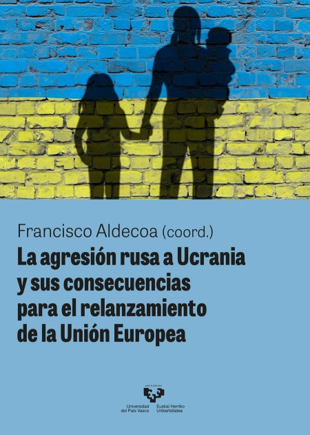 Novedad: "La agresión rusa a Ucrania y sus consecuencias para el relanzamiento de la Unión Europea"