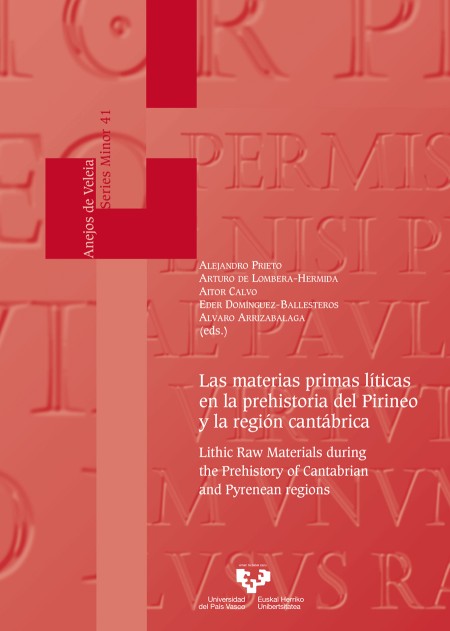Las materias primas líticas en la prehistoria del Pirineo y la región cantábrica – Lithic raw materials during the Prehistory of Cantabrian and Pyrenean regions