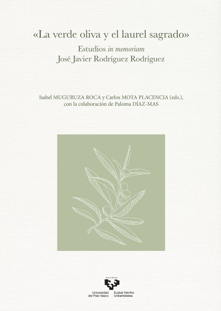 “La verde oliva y el laurel sagrado”. Estudios in memoriam José Javier Rodríguez Rodríguez