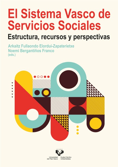 El Sistema Vasco de Servicios Sociales. Estructura, recursos y perspectivas