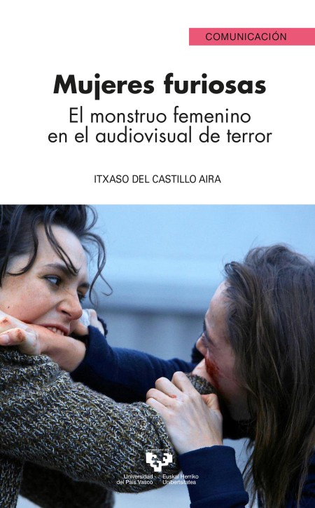 Mujeres furiosas. El monstruo femenino en el audiovisual de terror